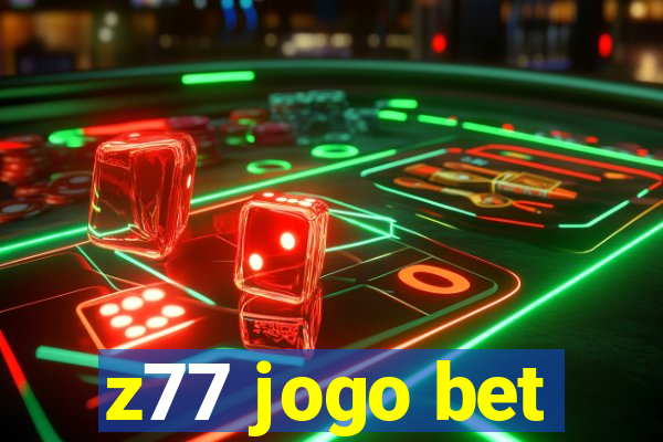 z77 jogo bet